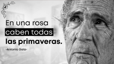101 frases célebres de Antonio Gala sobre el amor, la vida y otros temas