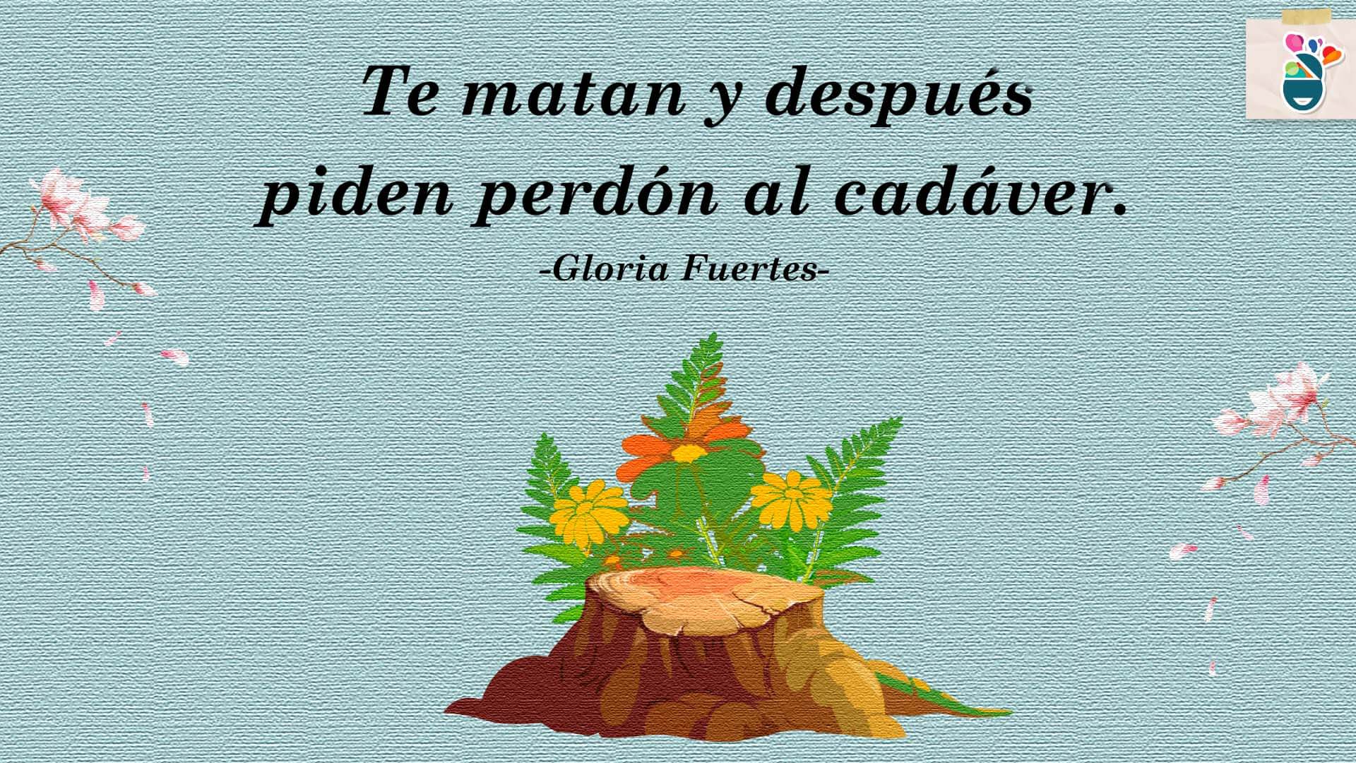 Fragmento del poema Te matan de Gloria Fuertes.