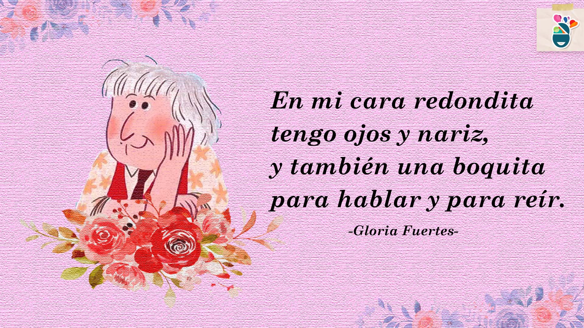 Fragmento del poema En mi cara redondita de Gloria Fuertes.