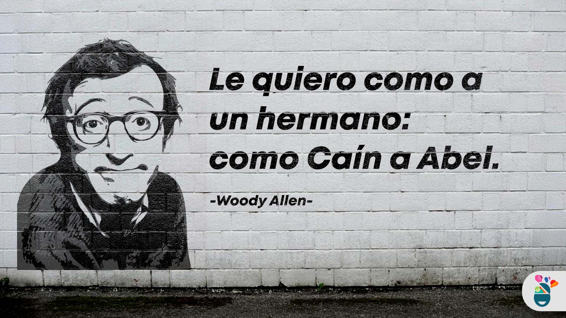 Grafiti de Woody Allen junto a una de sus reflexiones sarcásticas